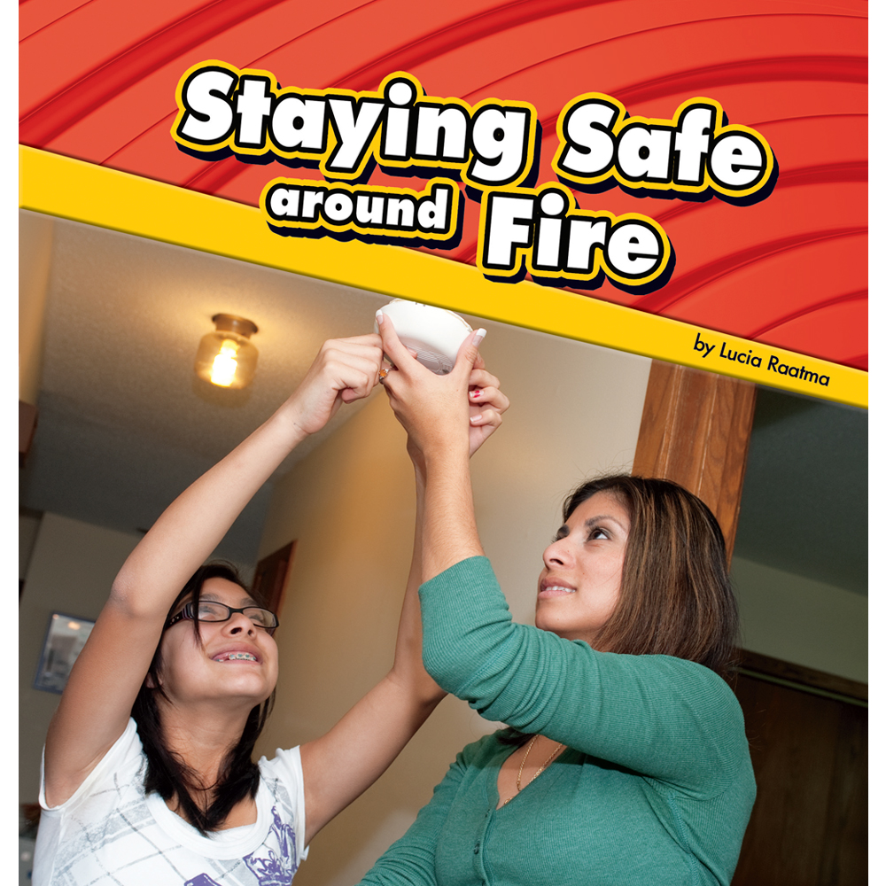 Staying safe Around Fire Staying safe Around Fire